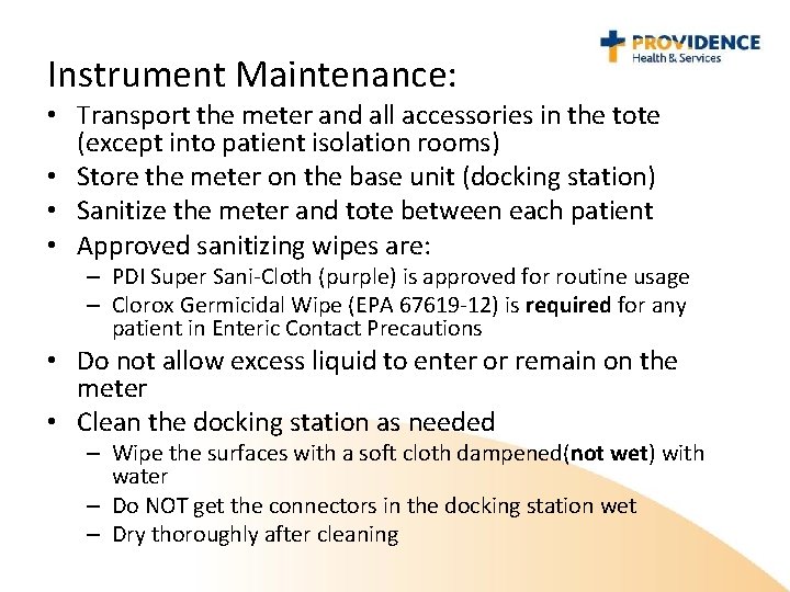 Instrument Maintenance: • Transport the meter and all accessories in the tote (except into