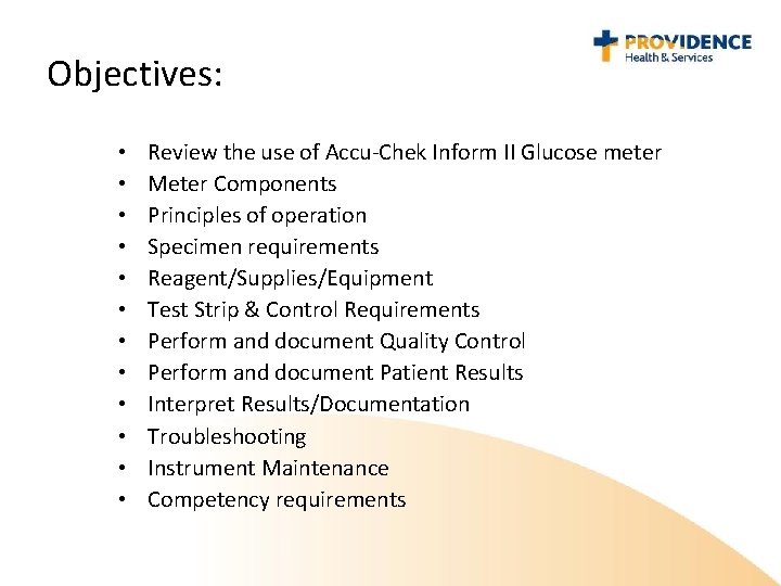 Objectives: • • • Review the use of Accu-Chek Inform II Glucose meter Meter