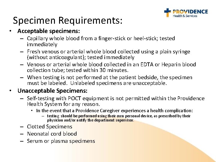Specimen Requirements: • Acceptable specimens: – Capillary whole blood from a finger-stick or heel-stick;