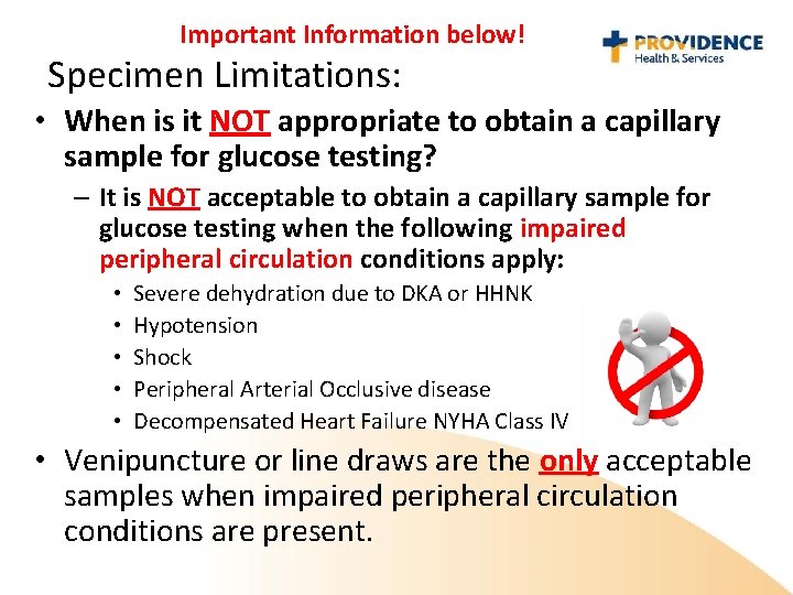 Important Information below! Specimen Limitations: • When is it NOT appropriate to obtain a