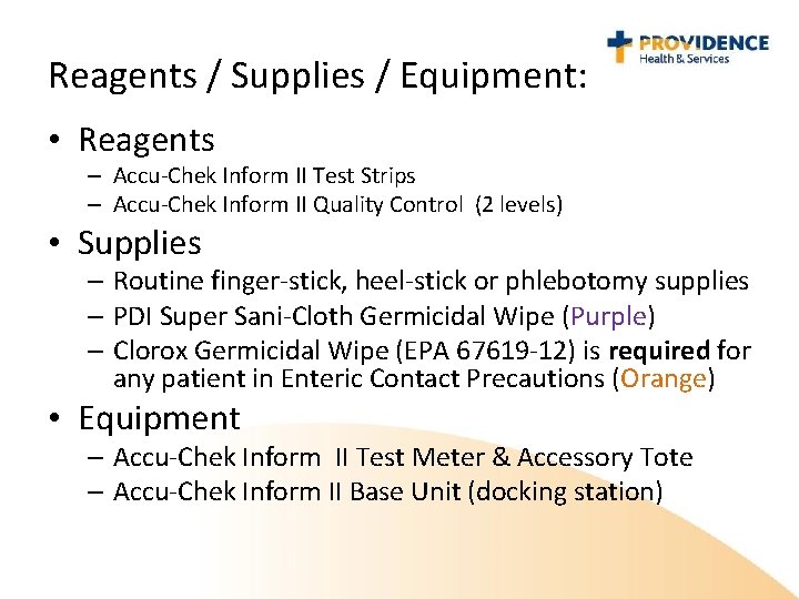 Reagents / Supplies / Equipment: • Reagents – Accu-Chek Inform II Test Strips –