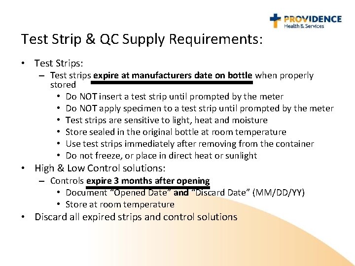 Test Strip & QC Supply Requirements: • Test Strips: – Test strips expire at