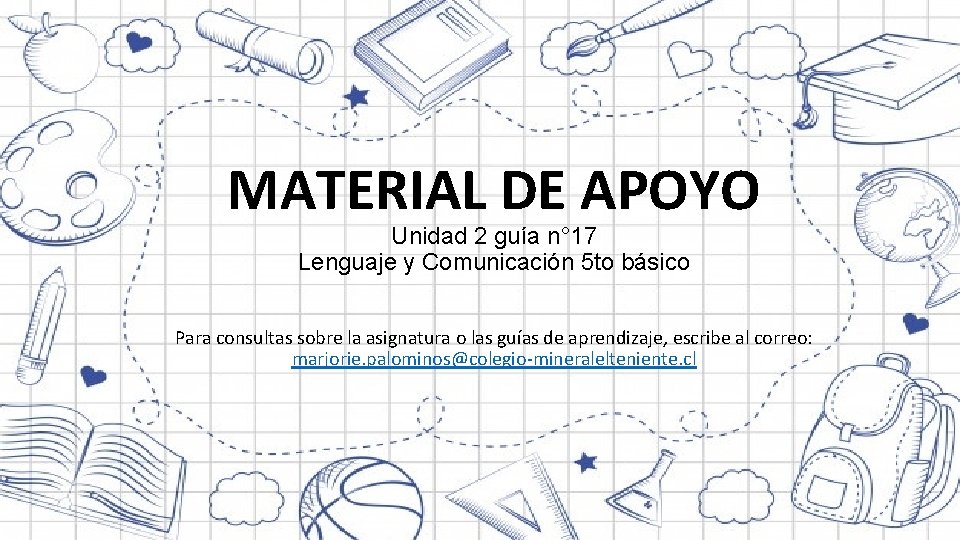 MATERIAL DE APOYO Unidad 2 guía n° 17 Lenguaje y Comunicación 5 to básico