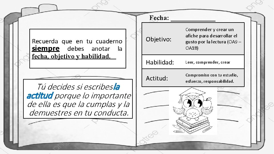 Fecha: _______ Recuerda que en tu cuaderno siempre debes anotar la fecha, objetivo y