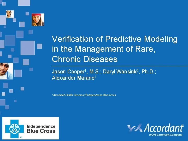 Verification of Predictive Modeling in the Management of Rare, Chronic Diseases Jason Cooper 1,