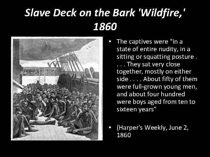 Slave Deck on the Bark 'Wildfire, ' 1860 • The captives were "in a