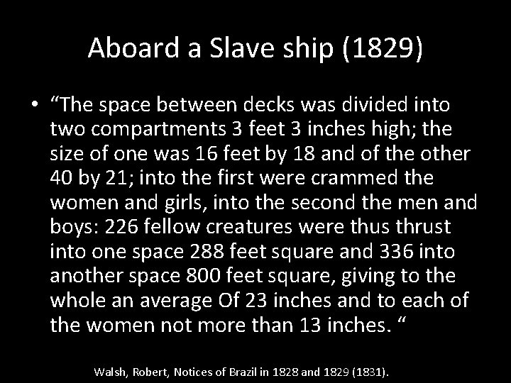 Aboard a Slave ship (1829) • “The space between decks was divided into two