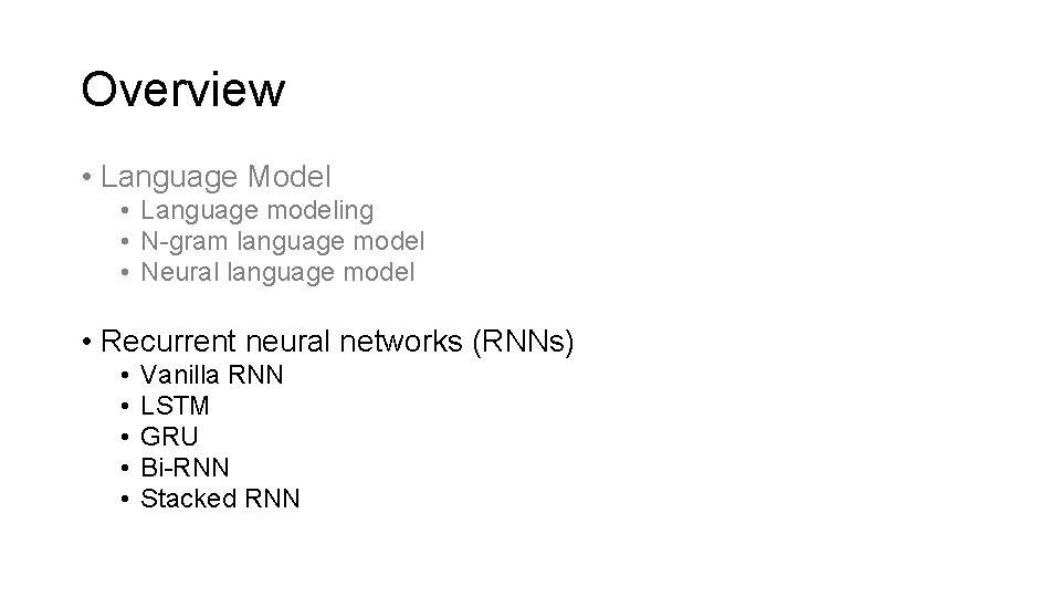 Overview • Language Model • Language modeling • N-gram language model • Neural language