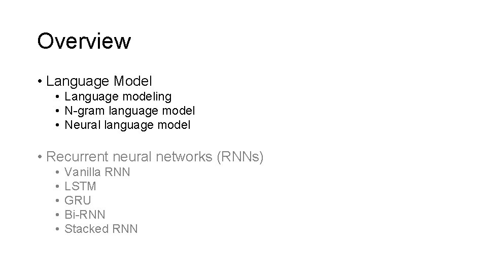 Overview • Language Model • Language modeling • N-gram language model • Neural language