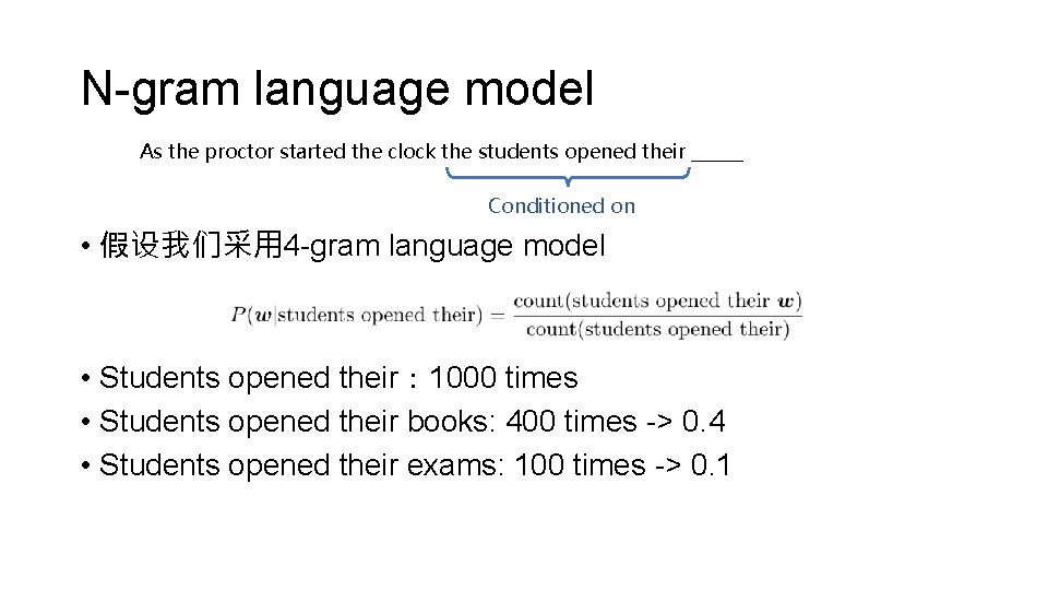 N-gram language model As the proctor started the clock the students opened their ______