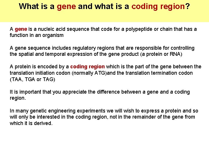 What is a gene and what is a coding region? A gene is a