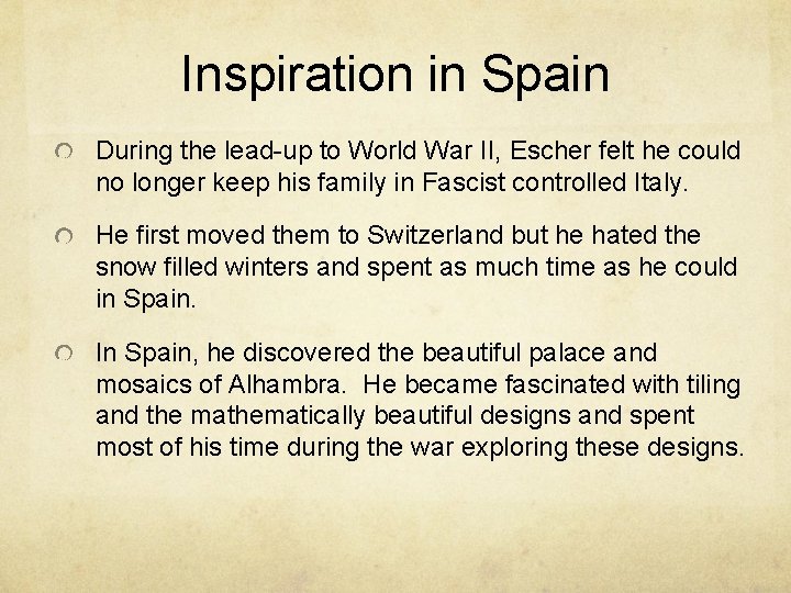 Inspiration in Spain During the lead-up to World War II, Escher felt he could