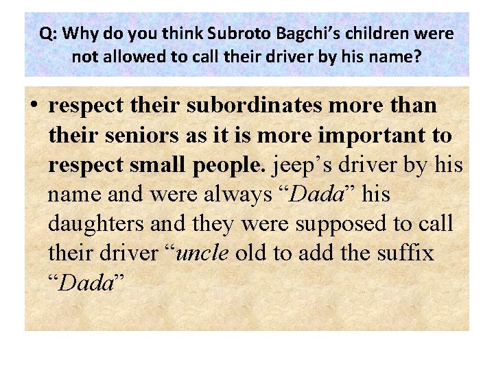 Q: Why do you think Subroto Bagchi’s children were not allowed to call their