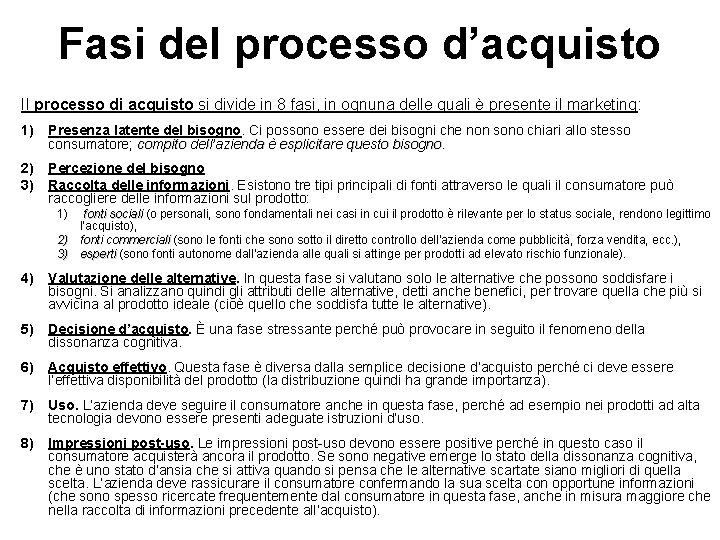 Fasi del processo d’acquisto Il processo di acquisto si divide in 8 fasi, in