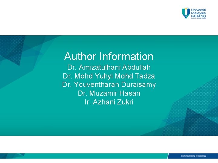 Author Information Dr. Amizatulhani Abdullah Dr. Mohd Yuhyi Mohd Tadza Dr. Youventharan Duraisamy Dr.