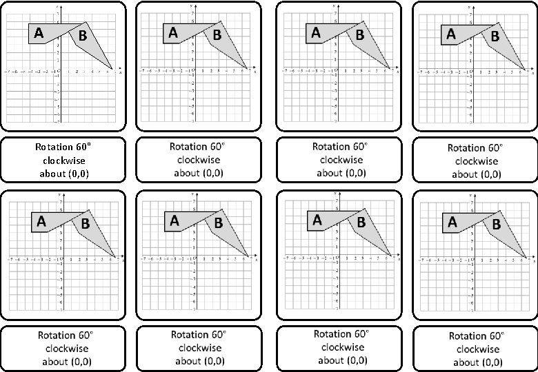A B Rotation 60° clockwise about (0, 0) 