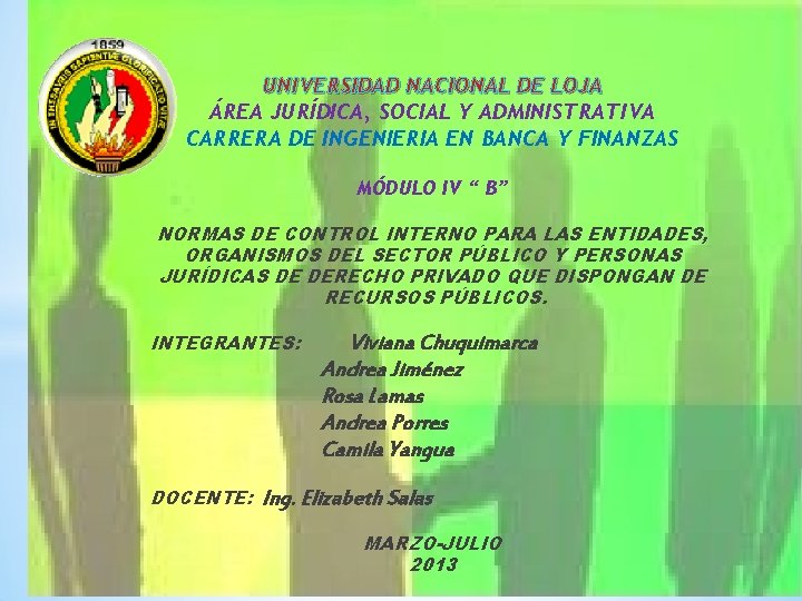 UNIVERSIDAD NACIONAL DE LOJA ÁREA JURÍDICA, SOCIAL Y ADMINISTRATIVA CARRERA DE INGENIERIA EN BANCA