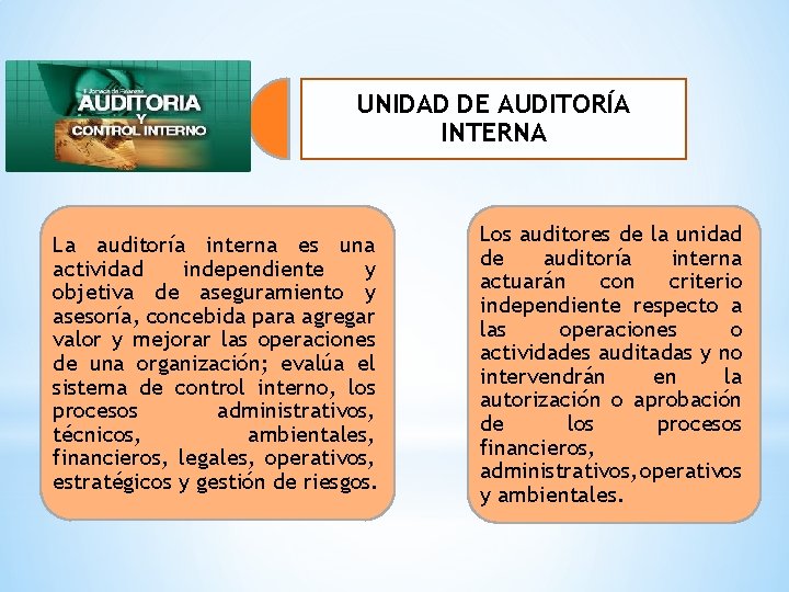 UNIDAD DE AUDITORÍA INTERNA La auditoría interna es una actividad independiente y objetiva de