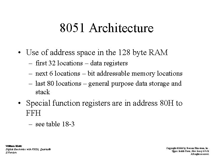 8051 Architecture • Use of address space in the 128 byte RAM – first