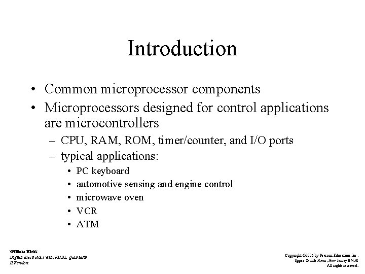 Introduction • Common microprocessor components • Microprocessors designed for control applications are microcontrollers –