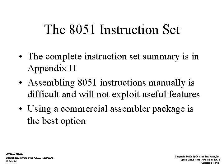 The 8051 Instruction Set • The complete instruction set summary is in Appendix H