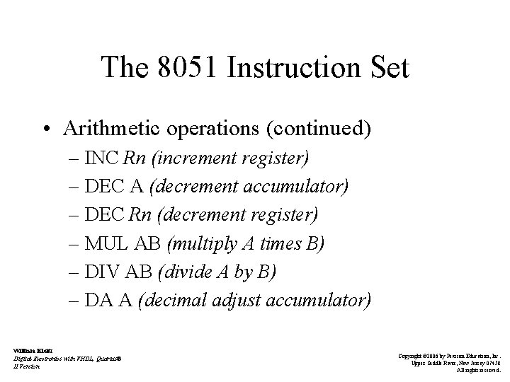 The 8051 Instruction Set • Arithmetic operations (continued) – INC Rn (increment register) –