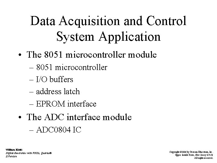 Data Acquisition and Control System Application • The 8051 microcontroller module – 8051 microcontroller