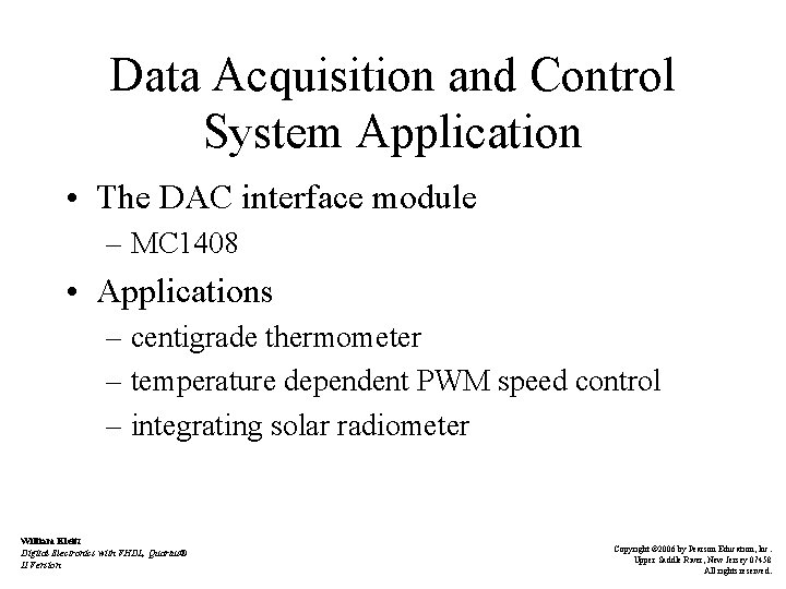 Data Acquisition and Control System Application • The DAC interface module – MC 1408