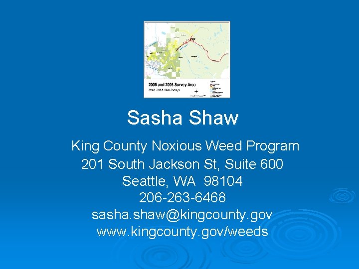 Sasha Shaw King County Noxious Weed Program 201 South Jackson St, Suite 600 Seattle,