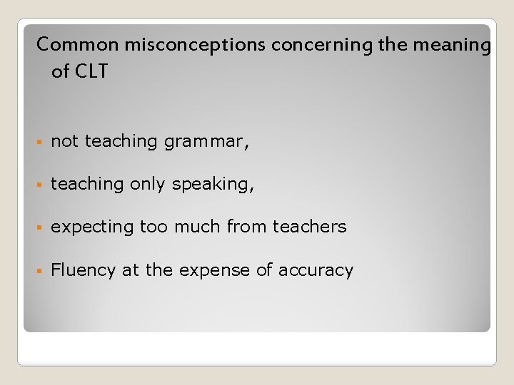 Common misconceptions concerning the meaning of CLT § not teaching grammar, § teaching only