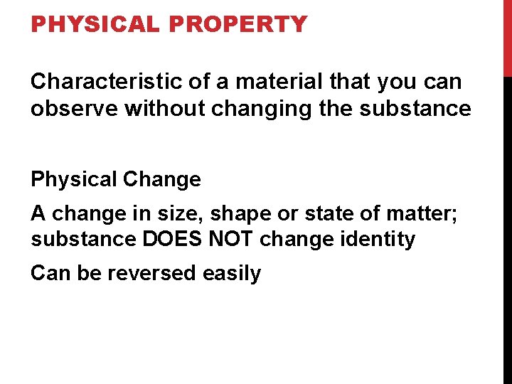PHYSICAL PROPERTY Characteristic of a material that you can observe without changing the substance