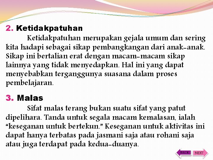 2. Ketidakpatuhan merupakan gejala umum dan sering kita hadapi sebagai sikap pembangkangan dari anak-anak.