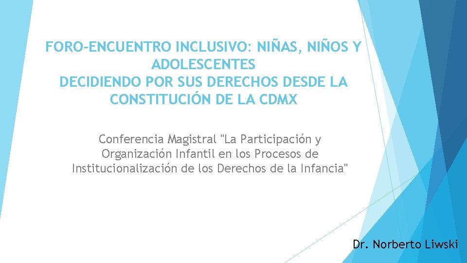 FORO-ENCUENTRO INCLUSIVO: NIÑAS, NIÑOS Y ADOLESCENTES DECIDIENDO POR SUS DERECHOS DESDE LA CONSTITUCIÓN DE