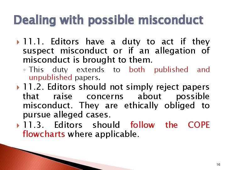 Dealing with possible misconduct 11. 1. Editors have a duty to act if they