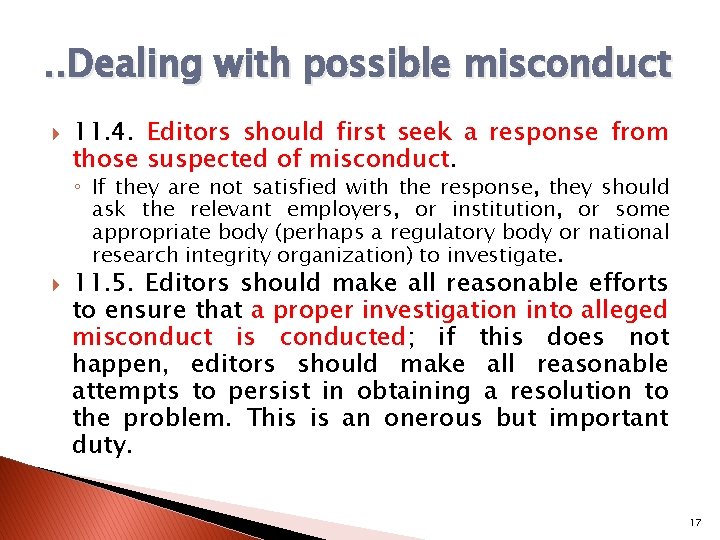 . . Dealing with possible misconduct 11. 4. Editors should first seek a response
