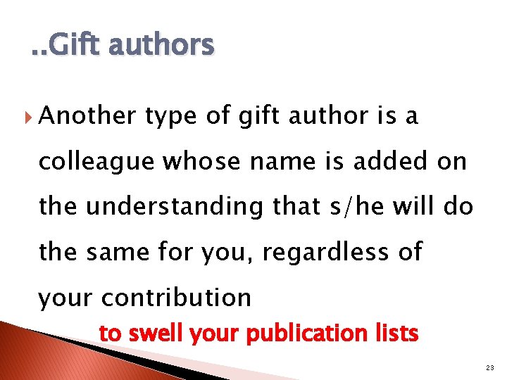 . . Gift authors Another type of gift author is a colleague whose name