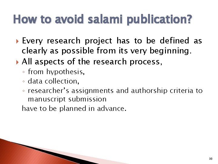 How to avoid salami publication? Every research project has to be defined as clearly