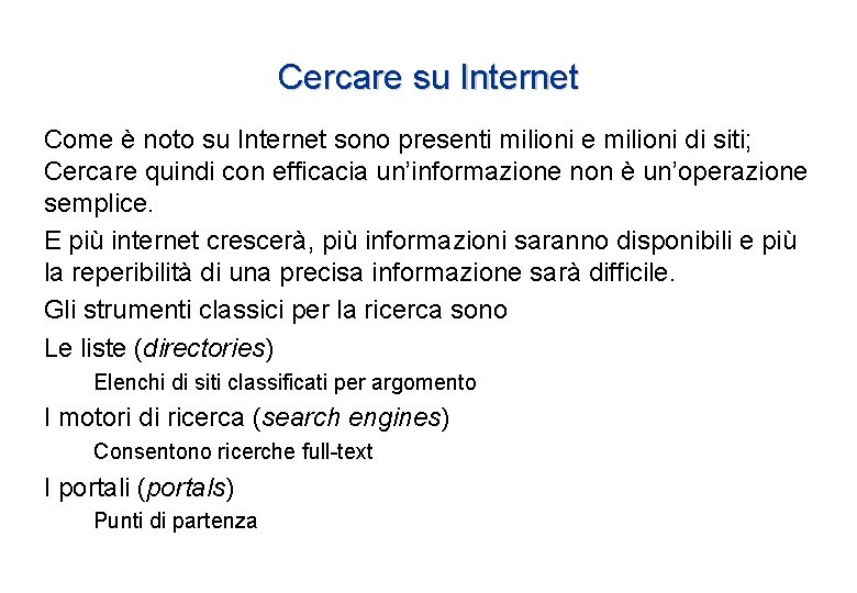 Cercare su Internet Come è noto su Internet sono presenti milioni e milioni di Cercare su Internet Come è noto su Internet sono presenti milioni e milioni di