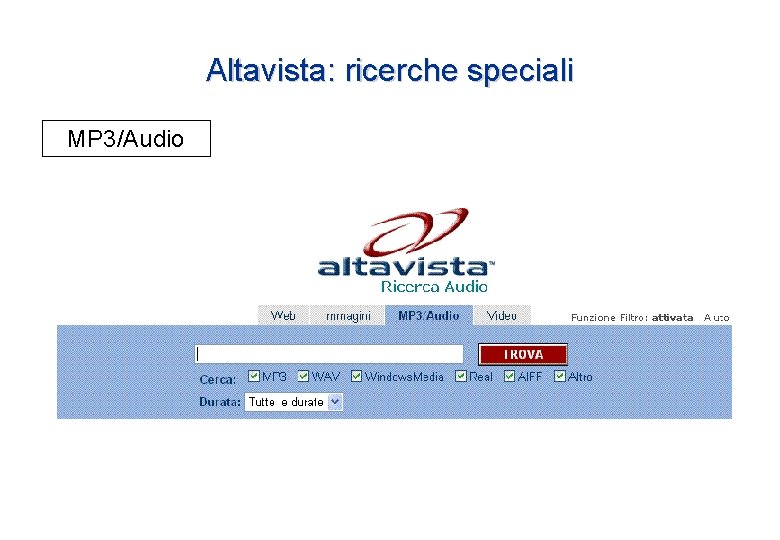 Altavista: ricerche speciali MP 3/Audio Altavista: ricerche speciali MP 3/Audio