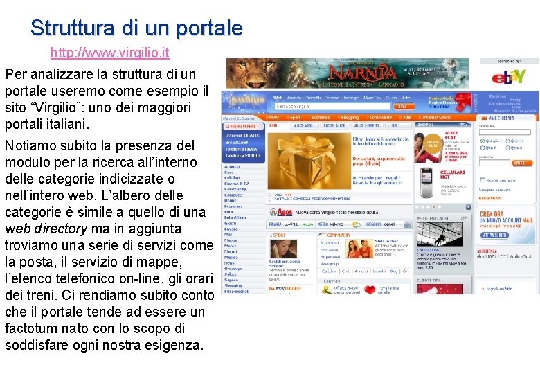 Struttura di un portale http: //www. virgilio. it Per analizzare la struttura di un Struttura di un portale http: //www. virgilio. it Per analizzare la struttura di un