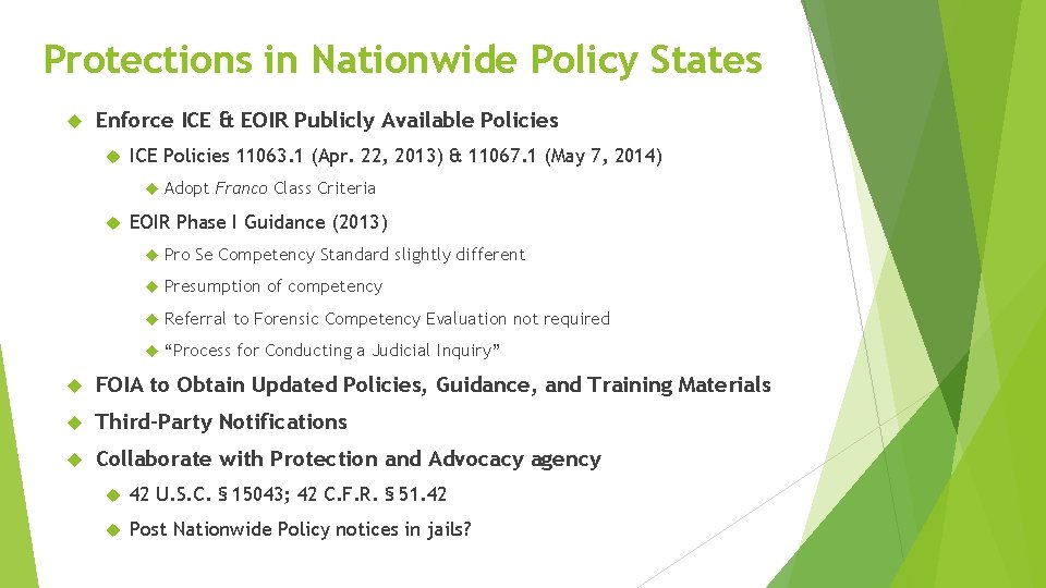 Protections in Nationwide Policy States Enforce ICE & EOIR Publicly Available Policies ICE Policies