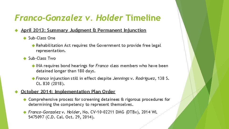 Franco-Gonzalez v. Holder Timeline April 2013: Summary Judgment & Permanent Injunction Sub-Class One Rehabilitation