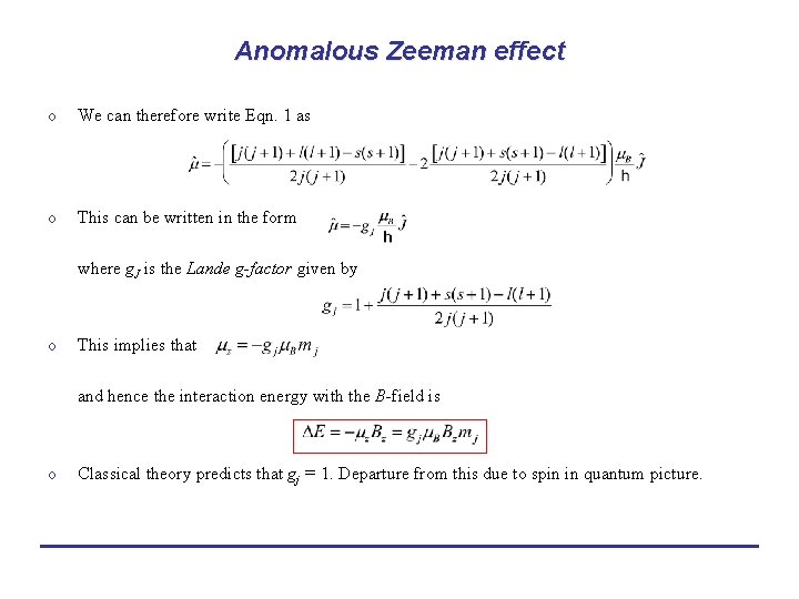 Anomalous Zeeman effect o We can therefore write Eqn. 1 as o This can