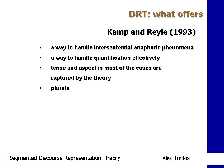 DRT: what offers Kamp and Reyle (1993) • a way to handle intersentential anaphoric