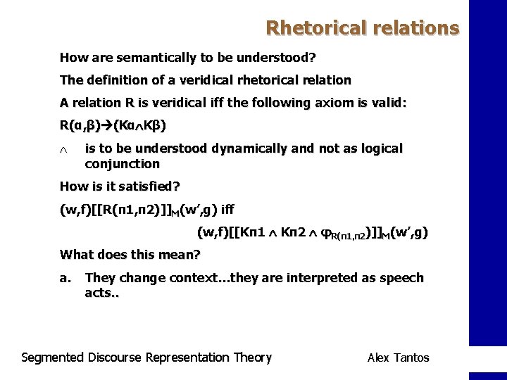 Rhetorical relations How are semantically to be understood? The definition of a veridical rhetorical