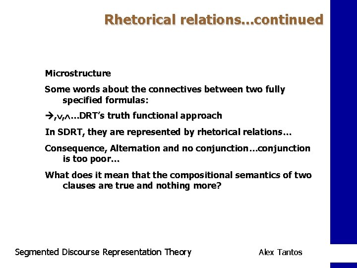 Rhetorical relations. . . continued Microstructure Some words about the connectives between two fully