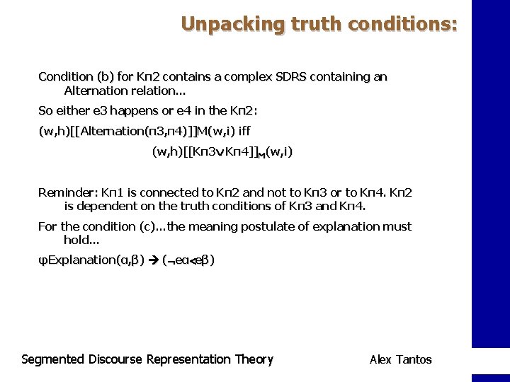 Unpacking truth conditions: Condition (b) for Kπ2 contains a complex SDRS containing an Alternation