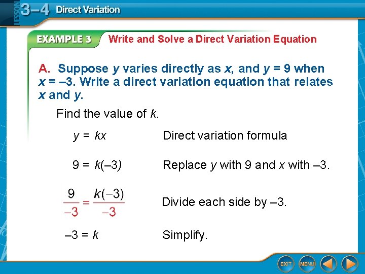 Write and Solve a Direct Variation Equation A. Suppose y varies directly as x,