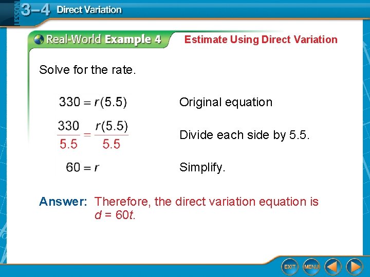 Estimate Using Direct Variation Solve for the rate. Original equation Divide each side by