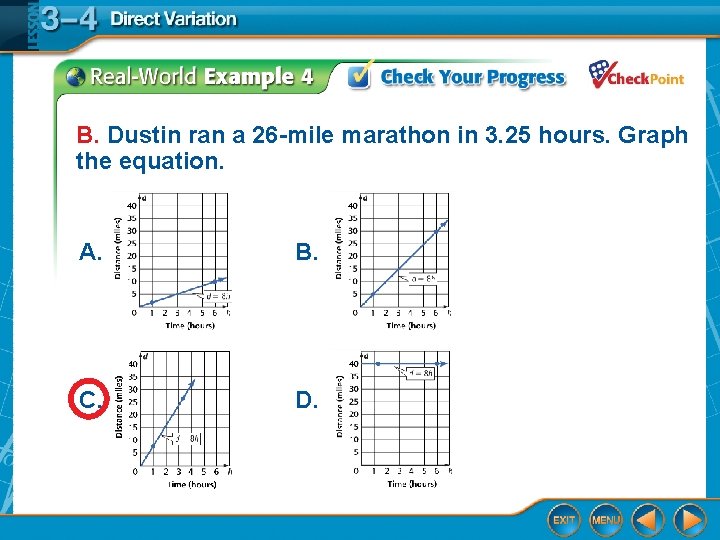 B. Dustin ran a 26 -mile marathon in 3. 25 hours. Graph the equation.
